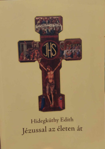 Hidegkúthy Edit - Jézussal az életen át