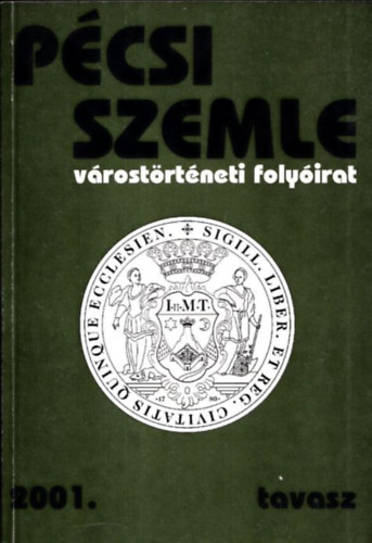 Romv�ry Ferenc - P�csi szemle 2001. tavasz (V�rost�rt�neti foly�irat)