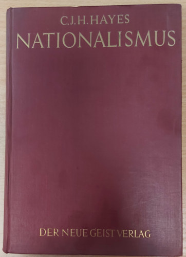 Carlton Hayes - Nationalismus aus dem Englischen übersetzt von J. F. Friedlaender