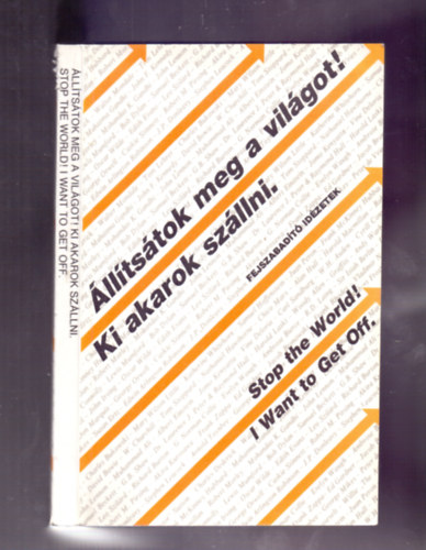 Salamon Gbor s Zalotay Melinda  (sszelltotta) - lltstok meg a vilgot! Ki akarok szllni. / Stop the World! I Want to Get Off