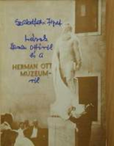 Szabadfalvi Jzsef - rsok Herman Ottrl s a Herman Ott Mzeumrl
