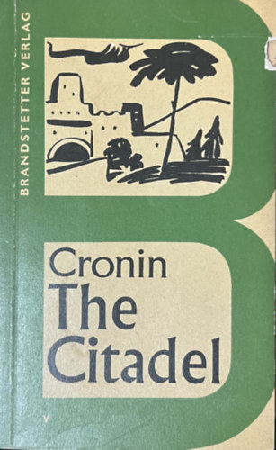 A. J. Cronin - The Citadel