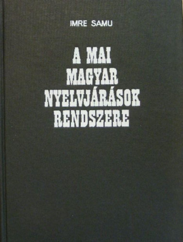 Imre Samu - A mai magyar nyelvjrsok rendszere