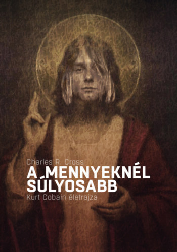 Charles R. Cross - A mennyeknl slyosabb