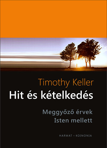 Timothy Keller - Hit s ktelkeds