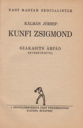 Kálmán József - Kunfi Zsigmond (Nagy magyar szocialisták)