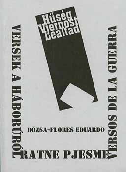 R�zsa-Flores Eduardo - H�s�g - Versek a h�bor�r�l