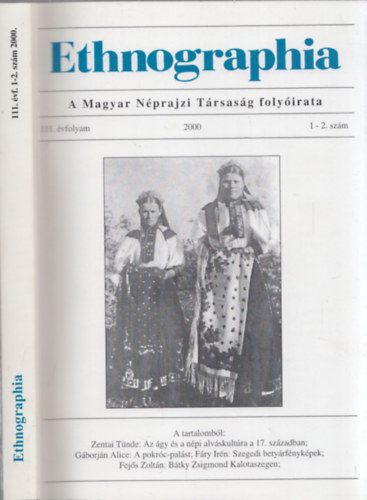 Szil�gyi Mikl�s  (szerk.) - Ethnographia - a Magyar N�prajzi T�rsas�g foly�irata 2000. 1-2. sz�m (111. �vf.)
