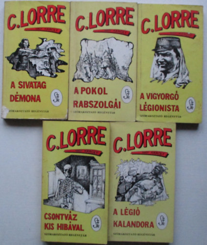 C. Lorre - 5 db Lorre krimi (A sivatag dmona, A lgi kalandora, Csontvz kis hibval, A vigyorg lgionista, A pokol rabszolgi)