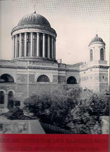 Zádor Anna - Die architektur des klassizismus und der romantik in Ungarn