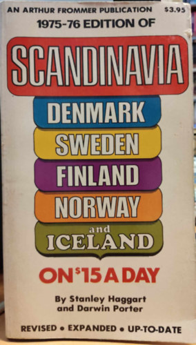 Darwin Porter Stanley Haggart - An Arthur Frommer Publication 1975-76 Edition of Scandinavia, Denmark, Sweden, Finland, Norway and Iceland on $15 a day
