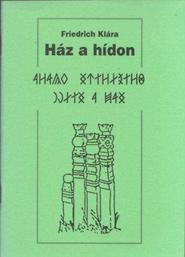 Friedrich Klára - Ház a hídon