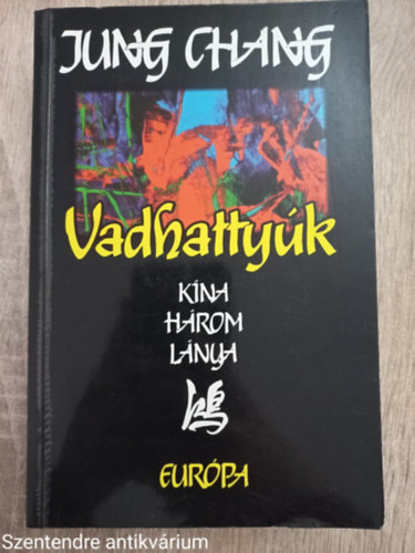 Kalmár Éva Jung Chang (ford.), Révész Ágota (ford.) - Vadhattyúk - KÍNA HÁROM LÁNYA