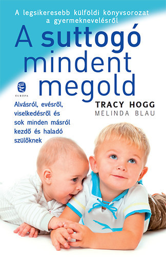Melinda Blau Tracy Hogg - A suttog� mindent megold