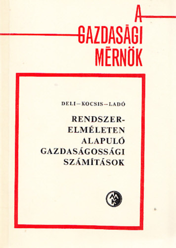 Rendszerelmleten alapul gazdasgossgi szmtsok (A gazdasgi mrnk)