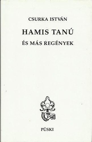 Csurka Istvn - Hamis tan s ms regnyek