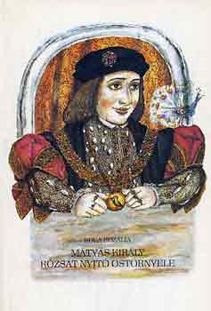 K�ka Roz�lia - M�ty�s kir�ly r�zs�t nyit� ostornyele