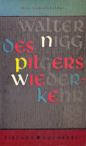 Walter Nigg - Des Pilgers Wiederkehr