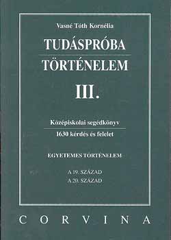 Vasn Tth Kornlia - Tudsprba. Trtnelem III