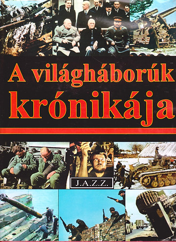 K�v�ri Zsolt Kerezsi Csaba - A vil�gh�bor�k kr�nik�ja