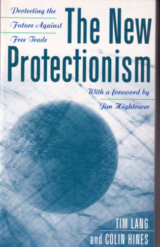 Colin Hines Tim Lang - The New Protectionism