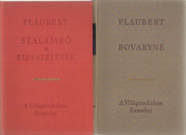 Gustave Flaubert - 2 db Flaubert könyv : Szalambó - elbeszélések - Bovaryné