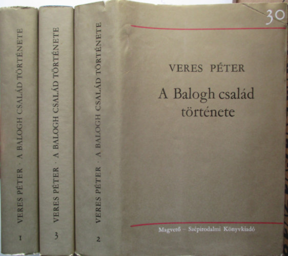 Veres Péter - A Balogh család története I-III.