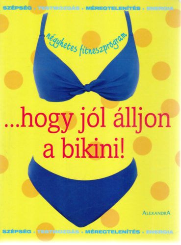 ...Hogy jl lljon a bikini!