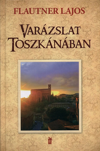 Flautner Lajos - Varzslat Toszknban