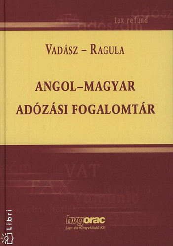 Ragula Zolt�n; Vad�sz Iv�n - Angol-magyar ad�z�si fogalomt�r