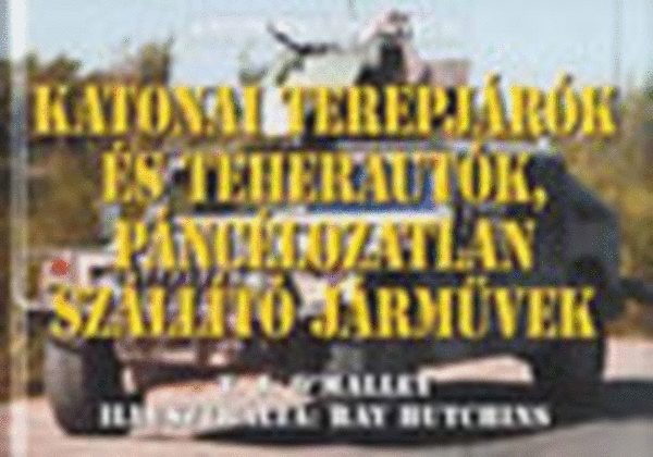 T. J. O'Malley - Katonai terepj�r�k �s teheraut�k, p�nc�lozatlan sz�ll�t� j�rm�vek