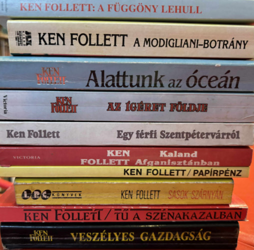 Ken Follett krimi könyvek 10 db (A függöny lehull, A Modigliani-botrány, Alattunk az óceán, Az ígéret földje, Egy férfi Szentpétervárról, Kaland Afganisztánban, Papírpénz, Sasok szárnyán, Tű a szénakazalban, Veszélyes gazdagság)