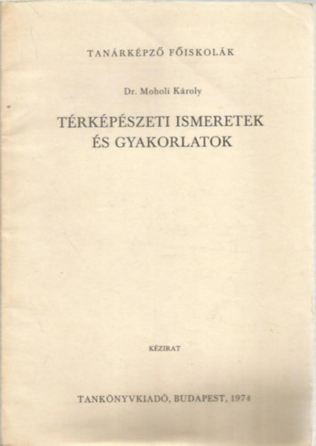 Moholi K�roly Dr. - T�rk�p�szeti ismeretek �s gyakorlatok (k�zirat)