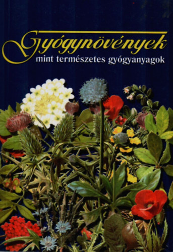 Csűrös László - Gyógynövények mint természetes gyógyanyagok