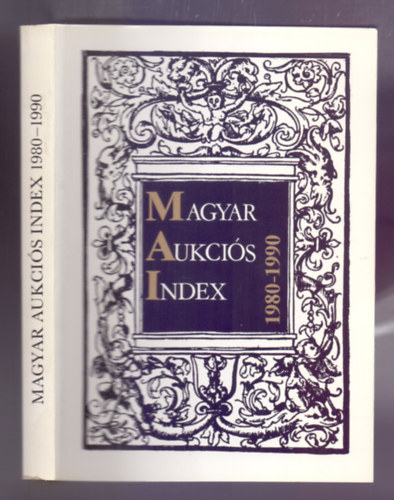 Dutka Sándor (szerk.) - Magyar Aukciós Index 1980-1990