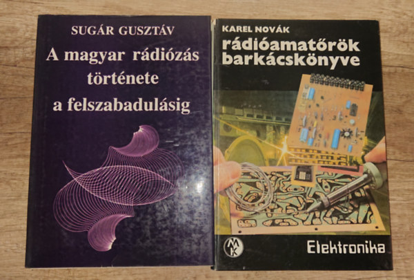 Karel Novák Sugár Gusztáv - 2 könyv a rádiózásról: A magyar rádiózás története a felszabadulásig, Rádióamatőrök barkácskönyve