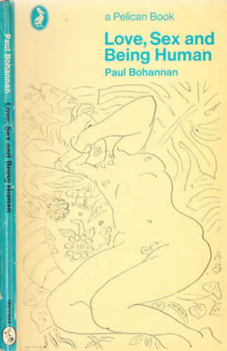 Paul Bohannan - Love, Sex, and Being Human