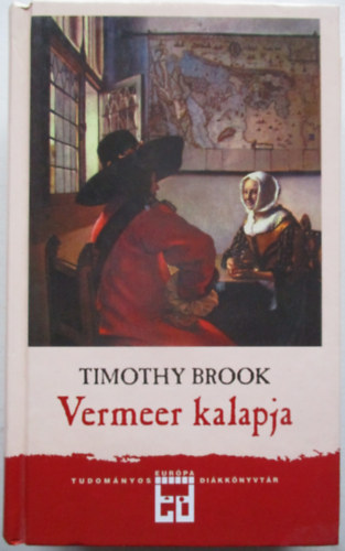Timothy Brook - Vermeer kalapja