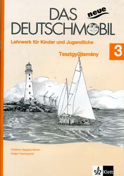 Gagakis-Bantin; Tzschaschel - Das neue Deutschmobil 3 - Tesztgyűjtemény