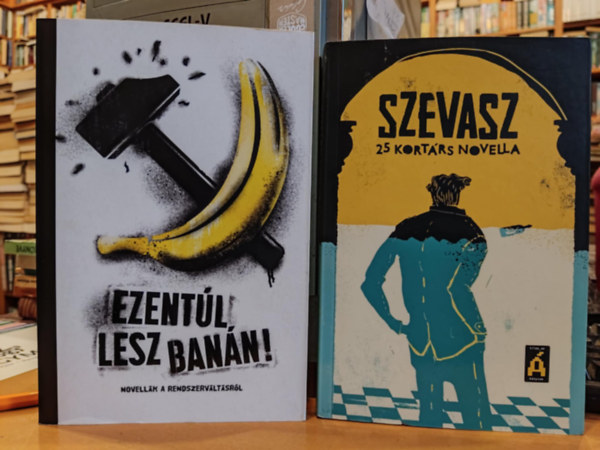 Baranyai B. Andr�s, P�czely D�ra, Szinvai D�niel Bany� P�ter - 2 db "Tilos az �" k�nyvek: Ezent�l lesz ban�n! (Novell�k a rendszerv�lt�sr�l) + Szevasz (25 kort�rs novella)