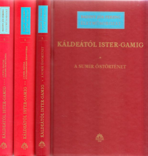 Badiny J�s Ferenc - K�lde�t�l Ister-Gamig I-III. (A sum�r �st�rt�net + A sum�r-magyar nyelvazonoss�g bizony�t�kai + A sum�r-magyar lelkis�g �s mitol�gia)