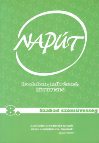 Nap�t - Irodalom, m�v�szet, k�rnyezet 8. - Szabad sz�m�vess�g