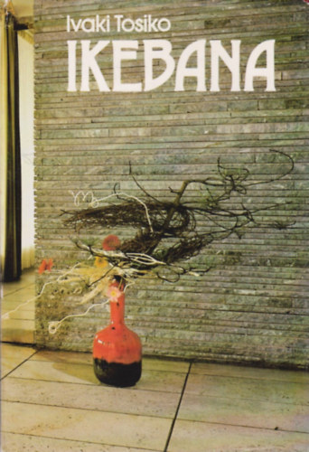 Ivaki Tosiko - Ikebana