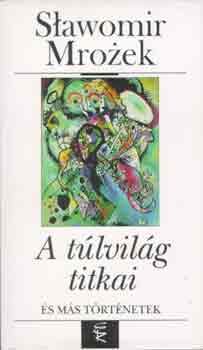 Slawomir Mrozek - A t�lvil�g titkai