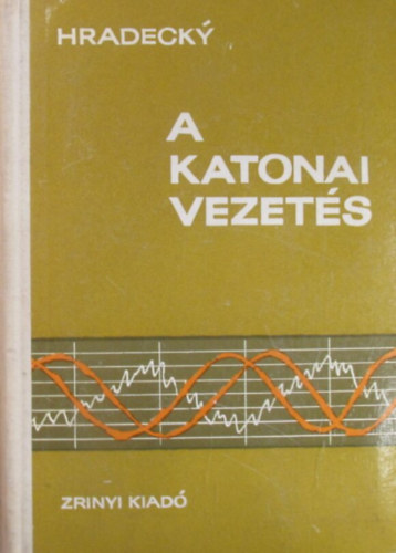Zdenek Hradecky - A katonai vezets