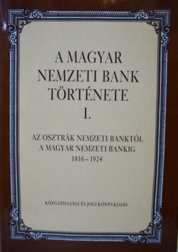 P�csi - P�teri - A Magyar Nemzeti Bank t�rt�nete I.
