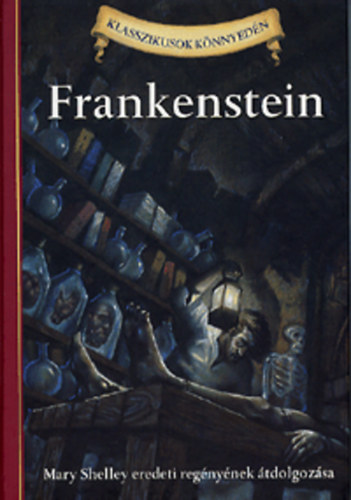 Deanna McFadden Mary Shelley - Frankenstein - Mary Shelley eredeti reg�ny�nek �tdolgoz�sa