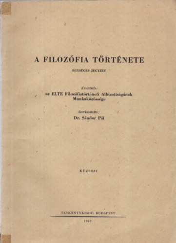 Dr. Sándor Pál - A filozófia története - Egységes jegyzet