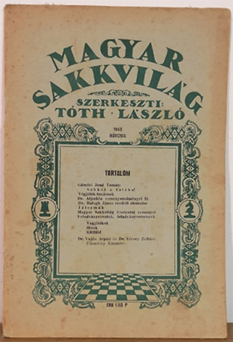 Tth Lszl  (szerk.) - Magyar sakkvilg 1943. mrcius (XXVIII. vf. 3. szm)