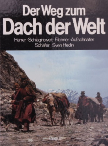 Walter Raunig Claudius C. Mller - Der Weg zum Dach der Welt